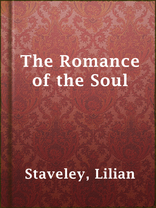 Title details for The Romance of the Soul by Lilian Staveley - Available